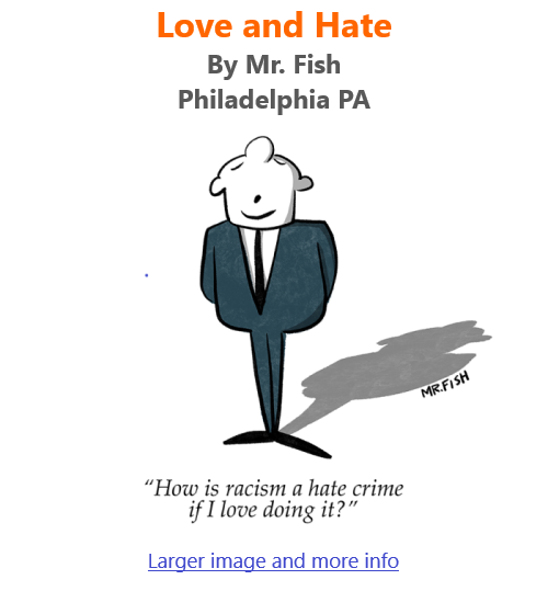 BlackCommentator.com June 17, 2021 - Issue 870: Love and Hate - Political Cartoon By Mr. Fish, Philadelphia PA