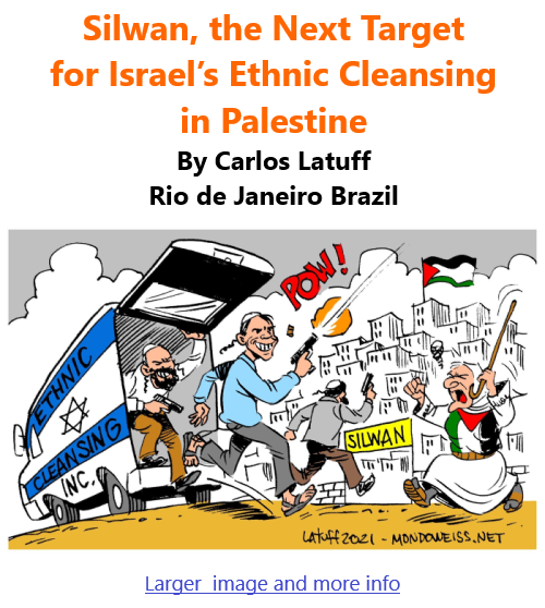 BlackCommentator.com June 17, 2021 - Issue 870: Silwan, the Next Target for Israel’s Ethnic Cleansing in Palestine - Political Cartoon By Carlos Latuff, Rio de Janeiro Brazil