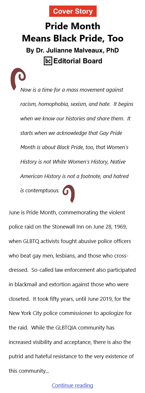 BlackCommentator.com June 17, 2021 - Issue 870 Cover Story: Pride Month Means Black Pride, Too By Dr. Julianne Malveaux, PhD, BC Editorial Board