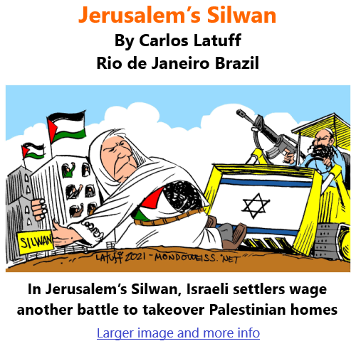BlackCommentator.com July 8, 2021 - Issue 873: Jerusalem’s Silwan - Political Cartoon By Carlos Latuff, Rio de Janeiro Brazil