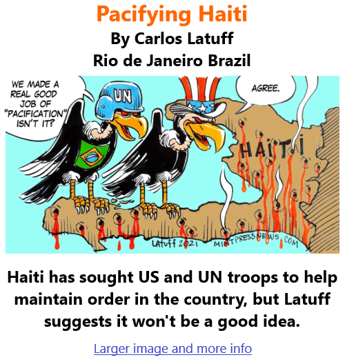 BlackCommentator.com July 15, 2021 - Issue 874: Pacifying Haiti - Political Cartoon By Carlos Latuff, Rio de Janeiro Brazil