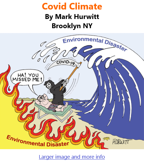 BlackCommentator.com July 29, 2021 - Issue 876: Covid Climate - Political Cartoon By Mark Hurwitt, Brooklyn NY