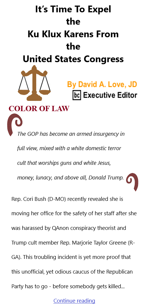 BlackCommentator.com July 29, 2021 - Issue 876: It’s Time To Expel the Ku Klux Karens From the United States Congress - Color of Law By David A. Love, JD, BC Executive Editor