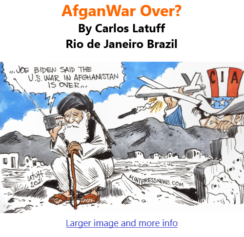 BlackCommentator.com Sept 9, 2021 - Issue 878: AfganWar Over? - Political Cartoon By Carlos Latuff, Rio de Janeiro Brazil