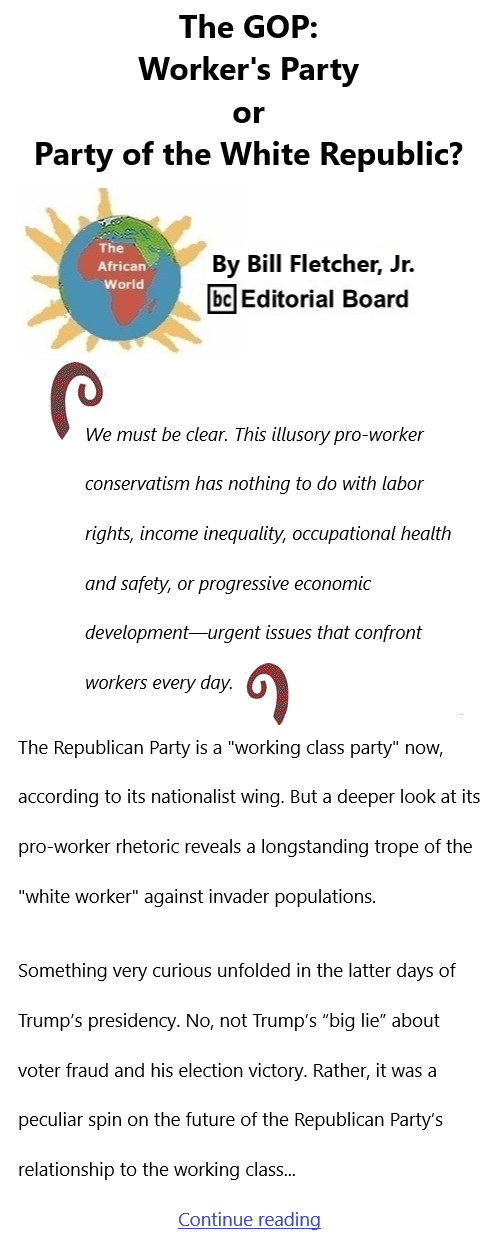 BlackCommentator.com Sept 16, 2021 - Issue 879: The GOP: Worker's Party or Party of the White Republic? - The African World By Bill Fletcher, Jr., BC Editorial Board
