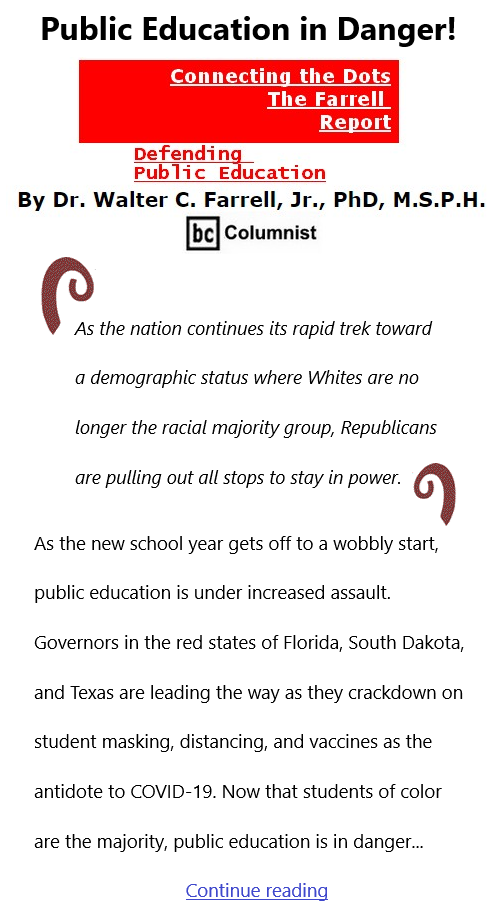 BlackCommentator.com Sept 16, 2021 - Issue 879: Public Education in Danger! - Connecting the Dots - The Farrell Report - Defending Public Education By Dr. Walter C. Farrell, Jr., PhD, M.S.P.H., BC Columnist