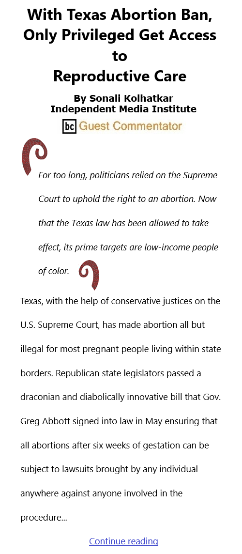 BlackCommentator.com Sept 23, 2021 - Issue 880: With Texas Abortion Ban, Only Privileged Get Access to Reproductive Care By Sonali Kolhatkar, Independent Media Institute, BC Guest Commentator