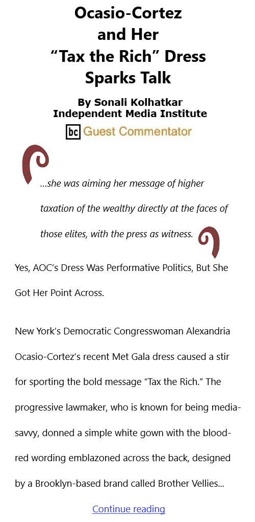 BlackCommentator.com Sept 30, 2021 - Issue 881: Ocasio-Cortez and Her “Tax the Rich” Dress Sparks Talk By Sonali Kolhatkar, Independent Media Institute, BC Guest Commentator