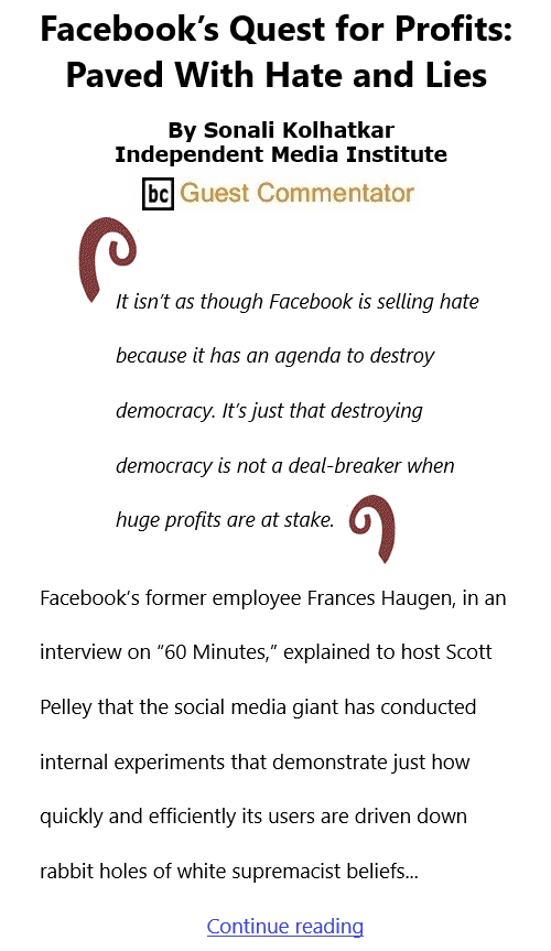 BlackCommentator.com Oct 14, 2021 - Issue 883: Facebook’s Quest for Profits: Paved With Hate and Lies By Sonali Kolhatkar, Independent Media Institute, BC Guest Commentator