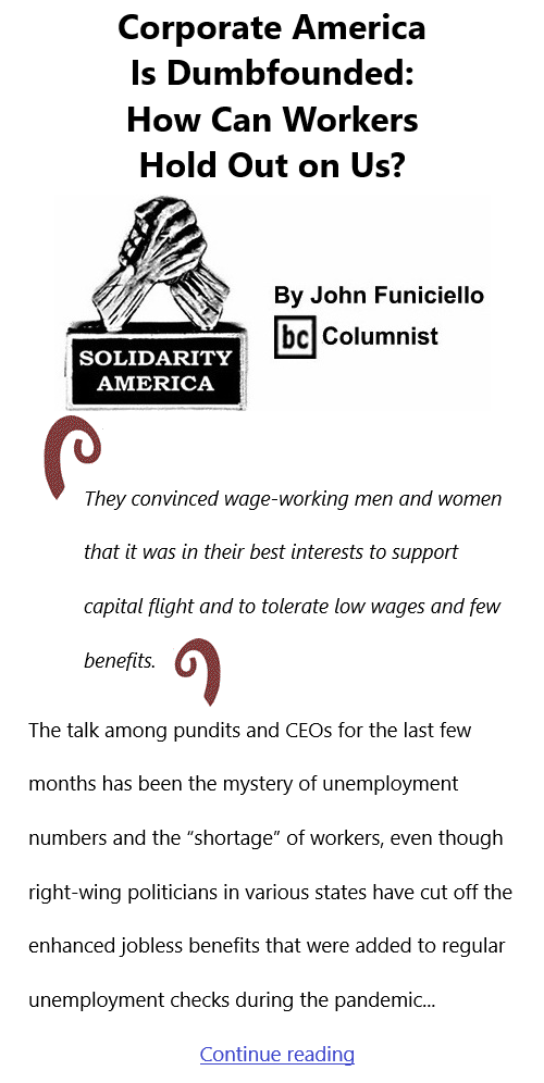 BlackCommentator.com Oct 28, 2021 - Issue 885: Corporate America Is Dumbfounded: How Can Workers Hold Out on Us? - Solidarity America By John Funiciello, BC Columnist