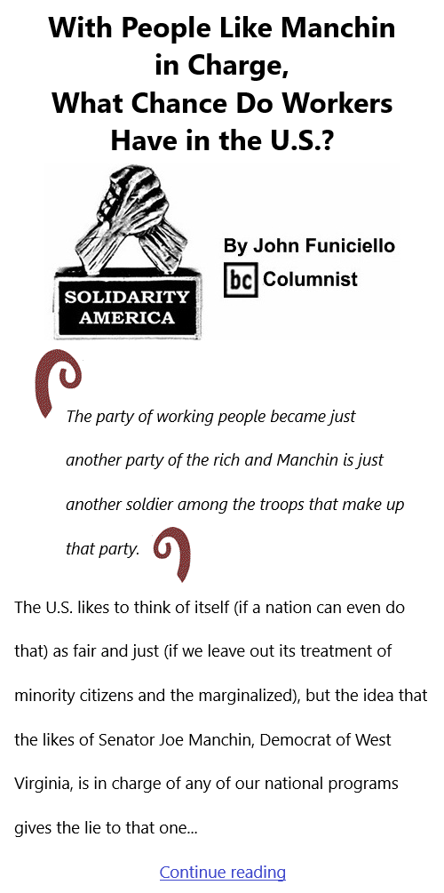 BlackCommentator.com Dec 16, 2021 - Issue 892: With People Like Manchin in Charge, What Chance Do Workers Have in the U.S.? - Solidarity America By John Funiciello, BC Columnist