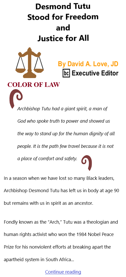 BlackCommentator.com Jan 6, 2022 - Issue 893: Desmond Tutu Stood for Freedom and Justice for All - Color of Law By David A. Love, JD, BC Executive Editor