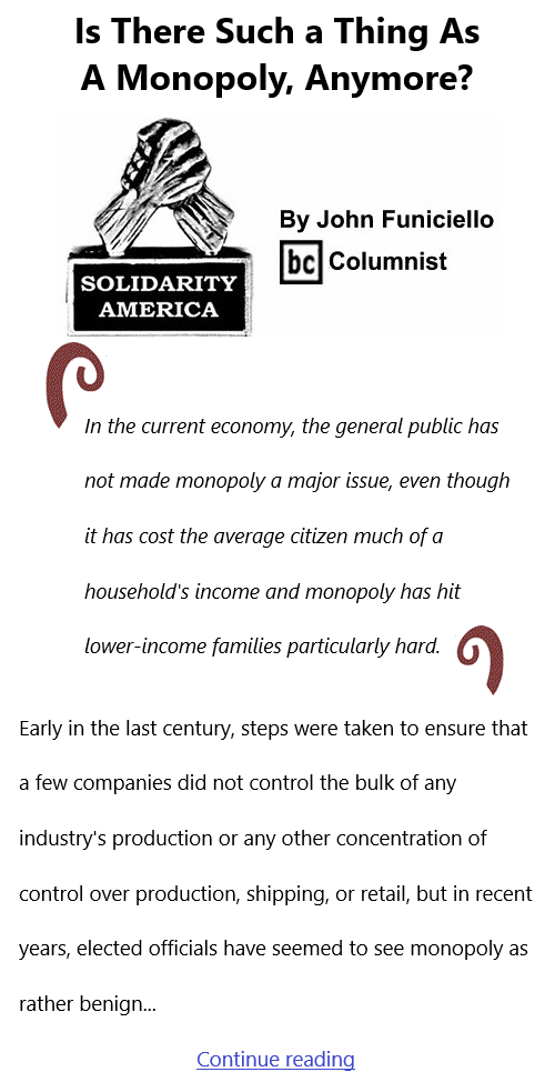 BlackCommentator.com Jan 6, 2022 - Issue 893: Is There Such a Thing As A Monopoly, Anymore? - Solidarity America By John Funiciello, BC Columnist