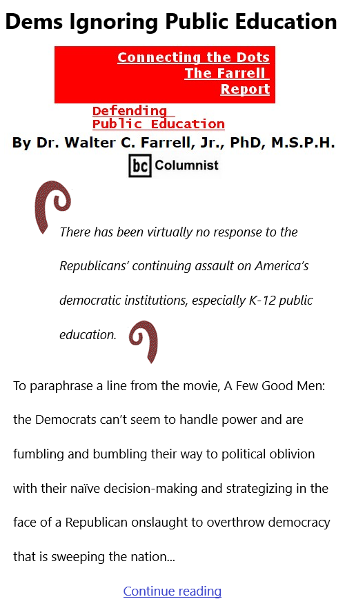 BlackCommentator.com Jan 13, 2022 - Issue 894: Dems Ignoring Public Education - Connecting the Dots - The Farrell Report - Defending Public Education By Dr. Walter C. Farrell, Jr., PhD, M.S.P.H., BC Columnist