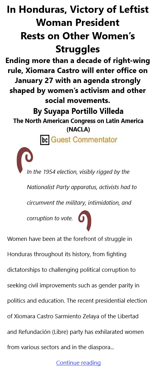 BlackCommentator.com Jan 20, 2022 - Issue 895: In Honduras, Victory of Leftist Woman President Rests on Other Women’s Struggles By Suyapa Portillo Villeda, The North American Congress on Latin America (NACLA), BC Guest Commentator