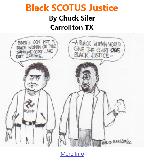 BlackCommentator.com Feb 10, 2022 - Issue 898: Black SCOTUS Justice - Political Cartoon By Chuck Siler, Carrollton TX