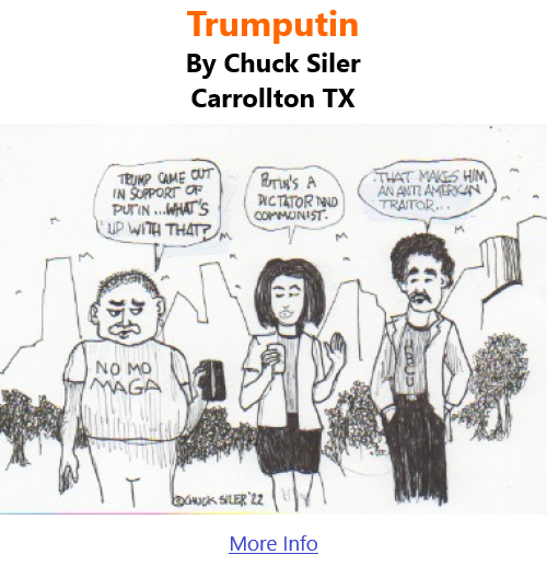 BlackCommentator.com Mar 3, 2022 - Issue 901: Trumputin - Political Cartoon By Chuck Siler, Carrollton TX