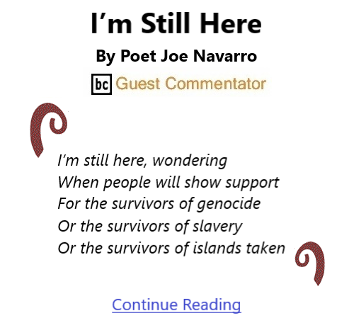 BlackCommentator.com Apr 7, 2022 - Issue 905: I’m Still Here - A Poem By Joe Navarro, BC Guest Commentator