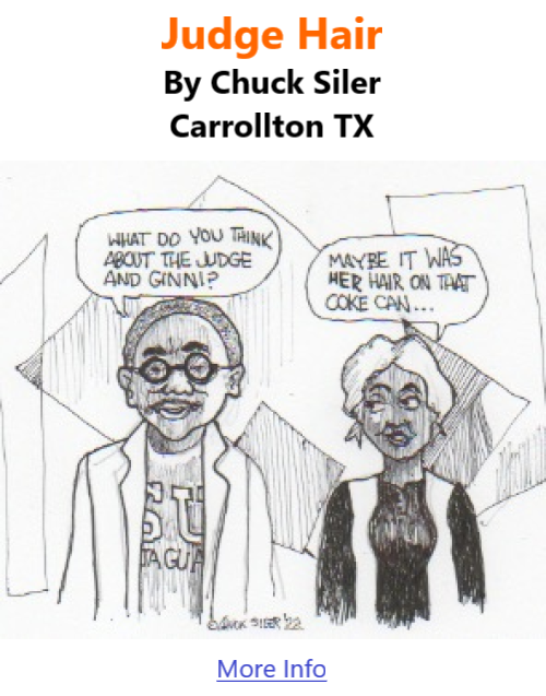 BlackCommentator.com Apr 7, 2022 - Issue 905: Judge Hair - Political Cartoon By Chuck Siler, Carrollton TX