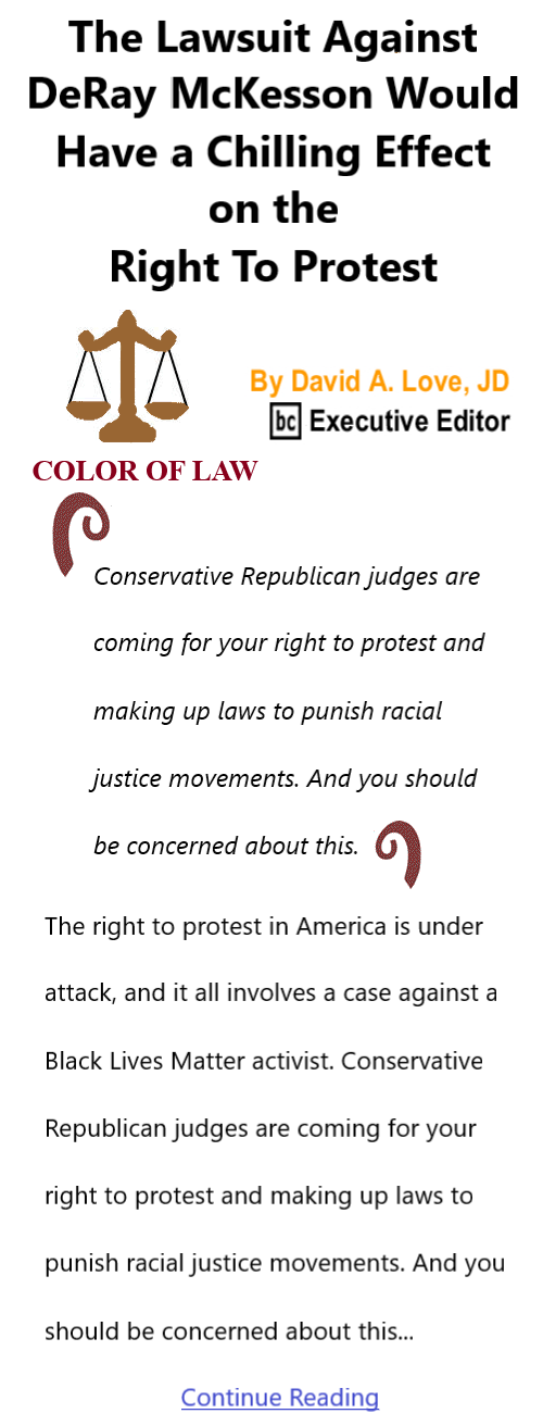 BlackCommentator.com Apr 14, 2022 - Issue 906: The Lawsuit Against DeRay McKesson Would Have a Chilling Effect on the Right To Protest - Color of Law By David A. Love, JD, BC Executive Editor