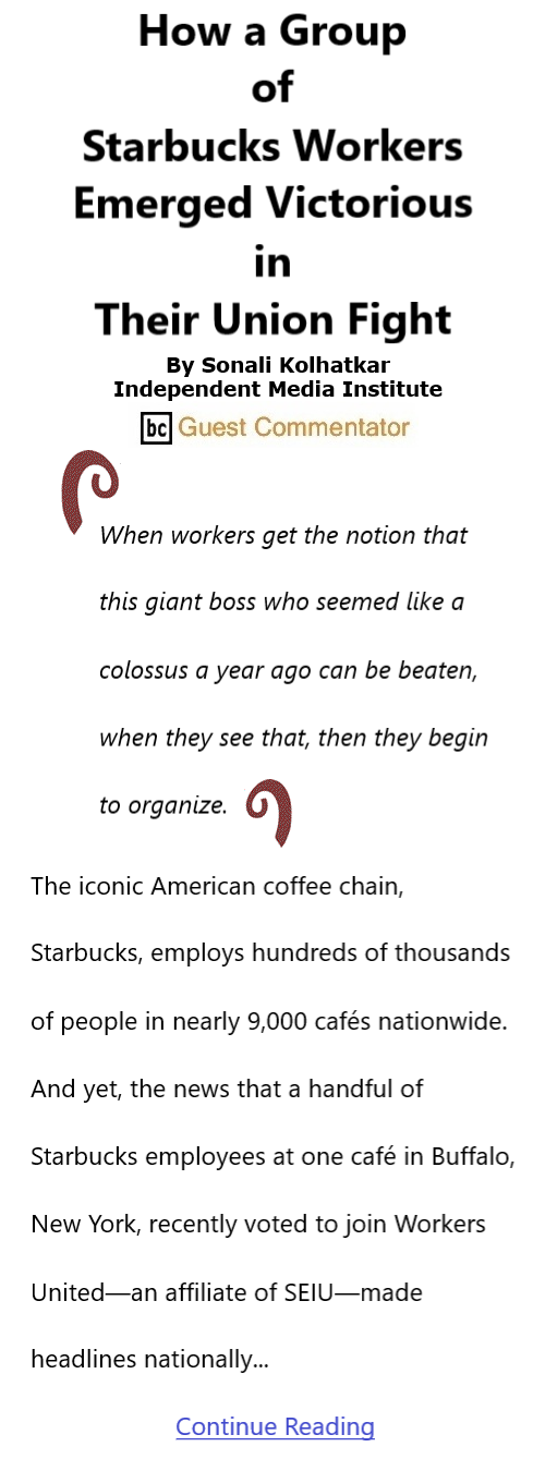 BlackCommentator.com May 5, 2022 - Issue 909: How a Group of Starbucks Workers Emerged Victorious in Their Union Fight By Sonali Kolhatkar, Independent Media Institute, BC Guest Commentator
