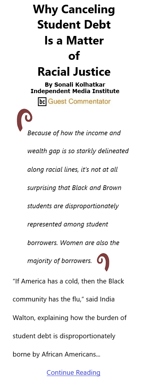 BlackCommentator.com May 12, 2022 - Issue 910: Why Canceling Student Debt Is a Matter of Racial Justice By Sonali Kolhatkar, Independent Media Institute, BC Guest Commentator