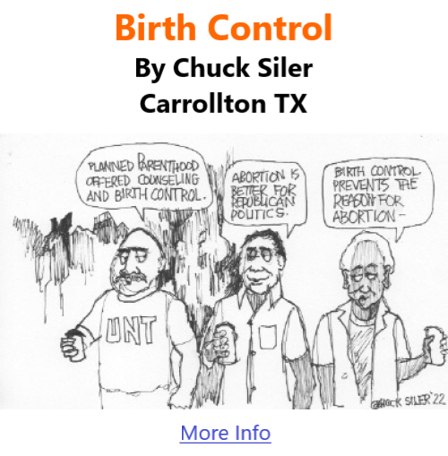 BlackCommentator.com May 12, 2022 - Issue 910: Birth Control - Political Cartoon By Chuck Siler, Carrollton TX