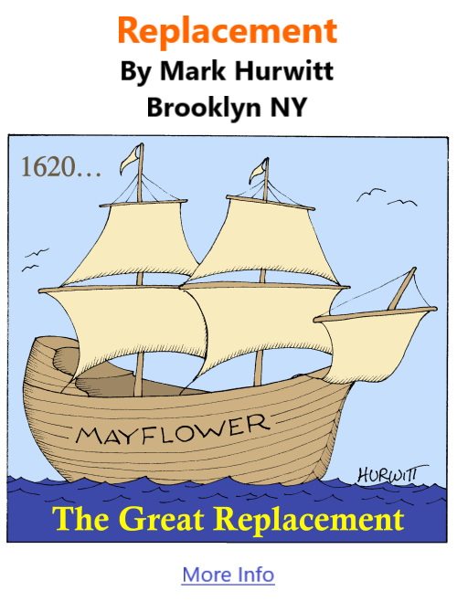 BlackCommentator.com May 19, 2022 - Issue 911: Replacement - Political Cartoon By Mark Hurwitt, Brooklyn NY