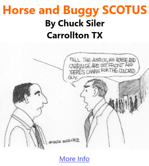 BlackCommentator.com July 7, 2022 - Issue 918: Horse and Buggy SCOTUS - Political Cartoon By Chuck Siler, Carrollton TX
