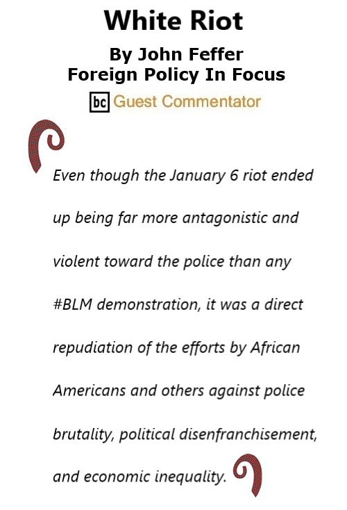 BlackCommentator.com July 21, 2022 - Issue 920: White Riot By John Feffer, Foreign Policy in Focus BC Guest Commentator