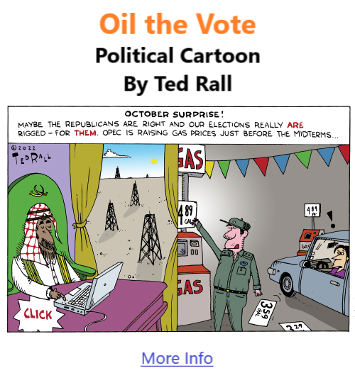 BlackCommentator.com Oct 13, 2022 - Issue 927: Oil the Vote - Political Cartoon By Ted rall
