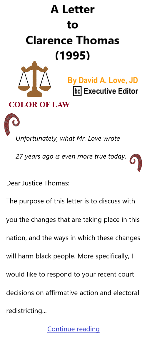 BlackCommentator.com Oct 20, 2022 - Issue 928: A Letter to Clarence Thomas (1995) - Color of Law By David A. Love, JD, BC Executive Editor