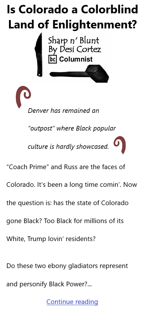 BlackCommentator.com Issue 936: Is Colorado a Colorblind Land of Enlightenment? - Sharp n' Blunt By Desi Cortez, BC Columnist