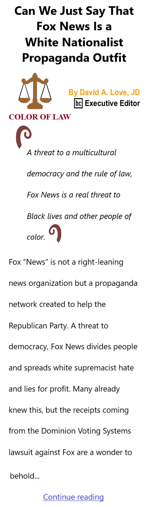 BlackCommentator.com Mar 2, 2023 - Issue 945: Can We Just Say That Fox News Is a White Nationalist Propaganda Outfit - Color of Law By David A. Love, JD, BC Executive Editor