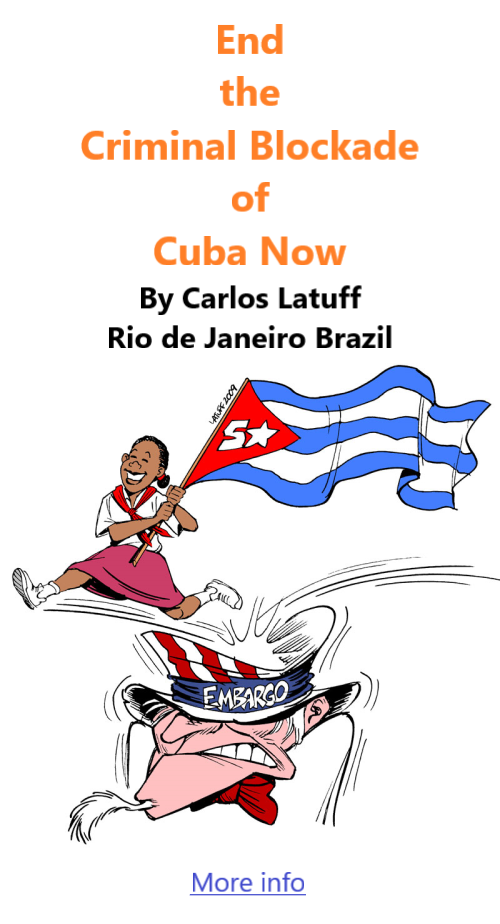 BlackCommentator.com Mar 2, 2023 - Issue 945: End the Criminal Blockade of Cuba Now - Political Cartoon By Carlos Latuff, Rio de Janeiro Brazil
