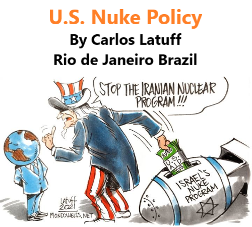 BlackCommentator.com Apr 6, 2023 - Issue 950: U.S. Nuke Policy - Political Cartoon By Carlos Latuff, Rio de Janeiro Brazil