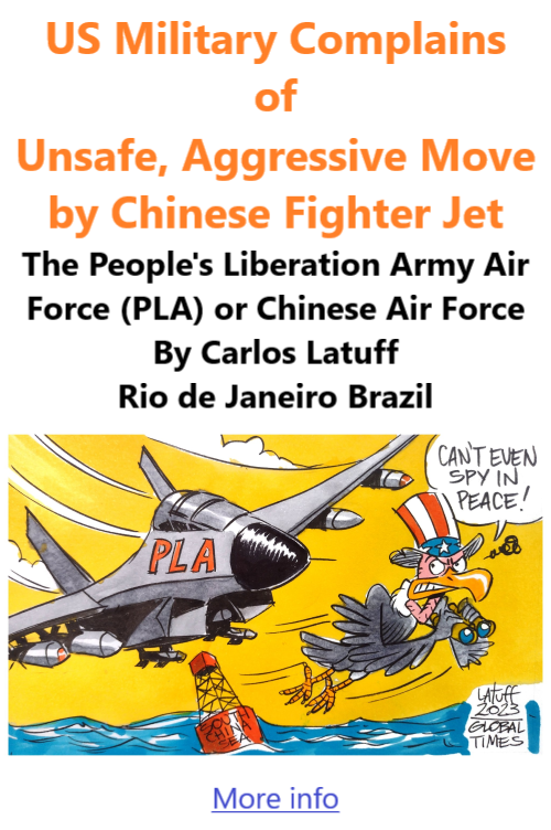 BlackCommentator.com June 8, 2023 - Issue 959: US Military Complains of Unsafe, Aggressive Move by Chinese Fighter Jet - Political Cartoon By Carlos Latuff, Rio de Janeiro Brazil