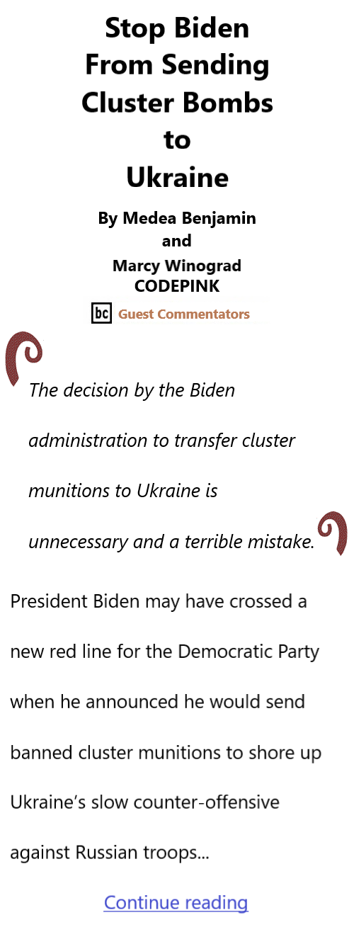 BlackCommentator.com July 13, 2023 - Issue 964: Stop Biden From Sending Cluster Bombs to Ukraine By Medea Benjamin and Marcy Winograd, CODEPINK, BC Guest Commentators