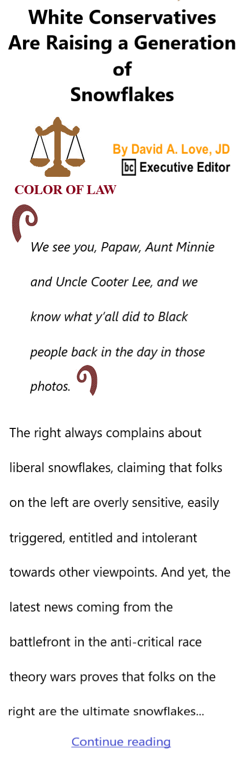 BlackCommentator.com Sept 7, 2023 - Issue 968: White Conservatives Are Raising a Generation of Snowflakes - Color of Law By David A. Love, JD, BC Executive Editor