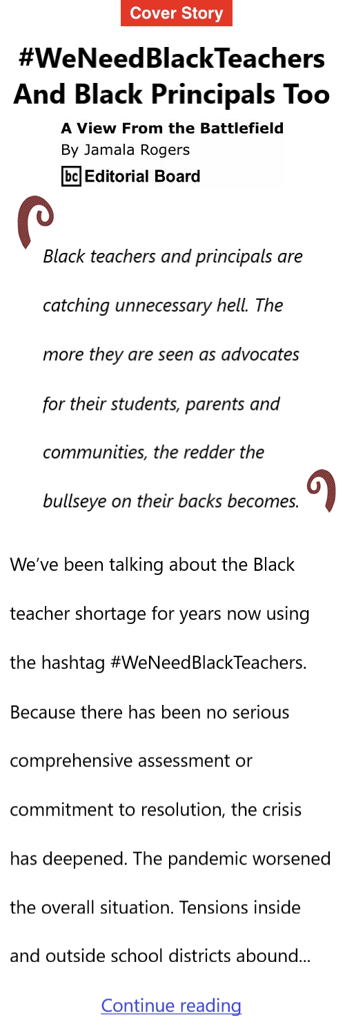 BlackCommentator.com Sept 7, 2023 - Issue 968: Cover Story - #WeNeedBlackTeachers—And Black Principals Too - View from the Battlefield By Jamala Rogers, BC Editorial Board