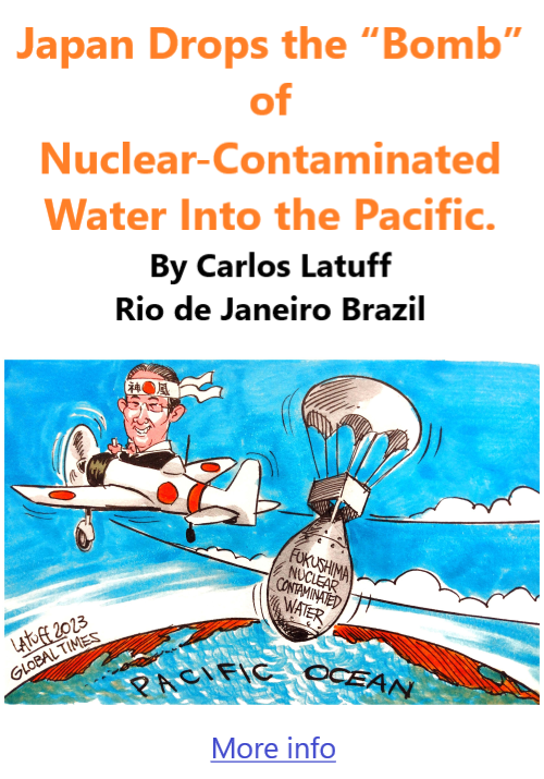BlackCommentator.com Sept 14, 2023 - Issue 969: Japan Drops the “Bomb” of Nuclear-Contaminated Water Into the Pacific - Political Cartoon By Carlos Latuff, Rio de Janeiro Brazil