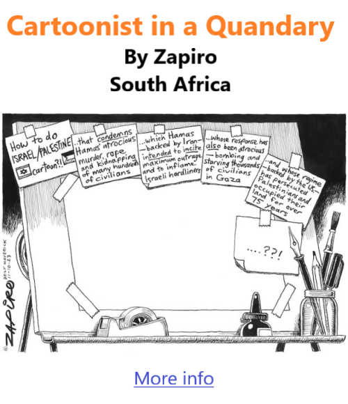 BlackCommentator.com Oct 19, 2023 - Issue 974: Cartoonist in a Quandary - Political Cartoon By Zapiro, South Africa