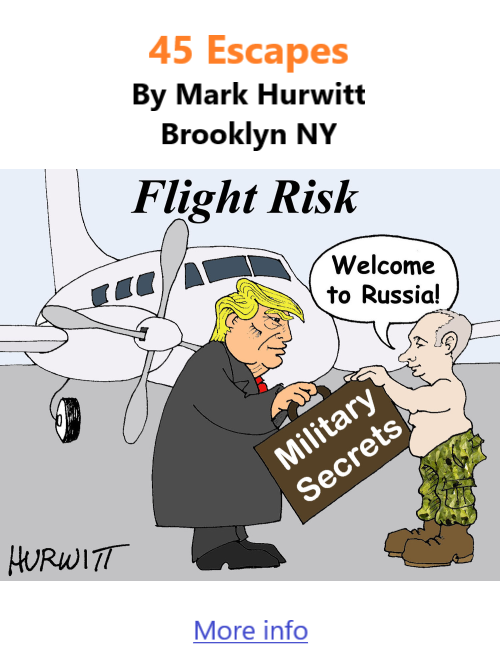 BlackCommentator.com Oct 26, 2023 - Issue 975: 45 Escapes - Political Cartoon By Mark Hurwitt, Brooklyn NY