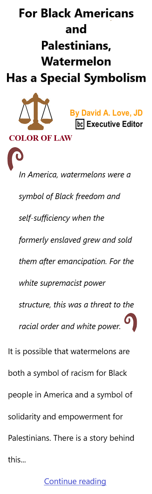 BlackCommentator.com Dec 7, 2023 - Issue 981: For Black Americans and Palestinians, Watermelon Has a Special Symbolism - Color of Law By David A. Love, JD, BC Executive Editor