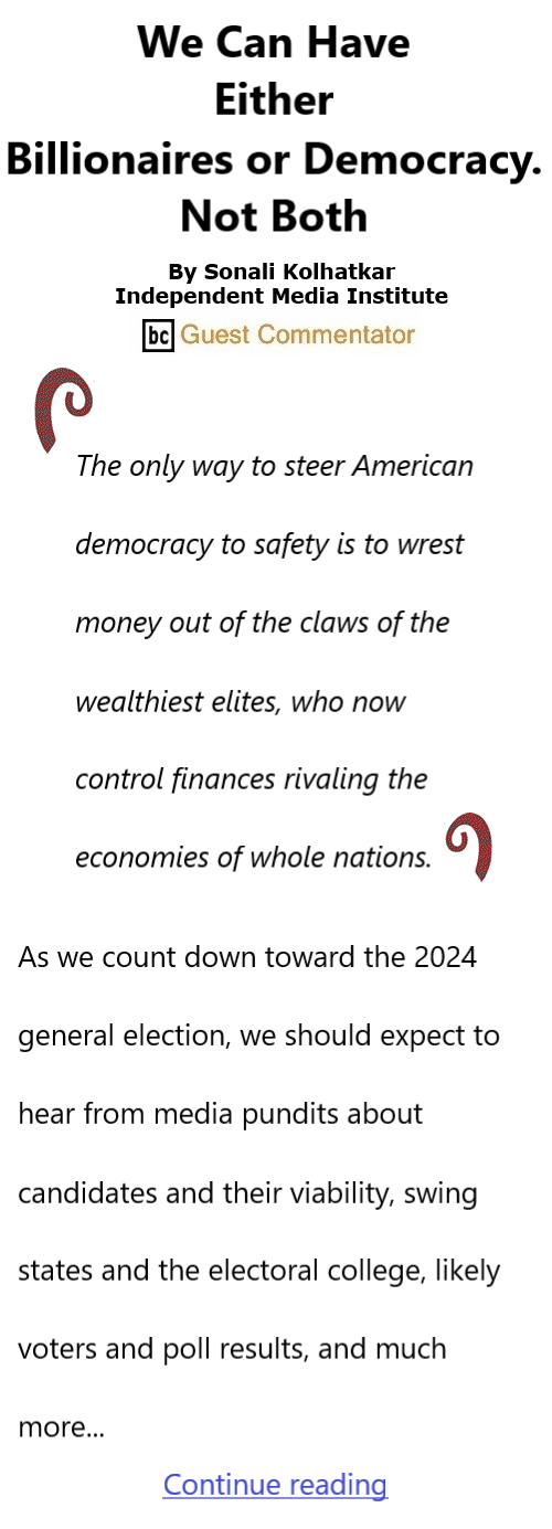 BlackCommentator.com Dec 7, 2023 - Issue 981: We Can Have Either Billionaires or Democracy. Not Both By Sonali Kolhatkar, Independent Media Institute, BC Guest Commentator