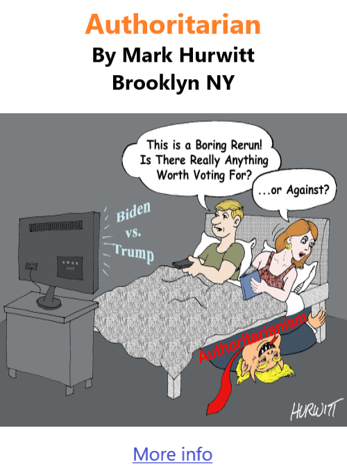 BlackCommentator.com Mar 21, 2024 - Issue 993: Authoritarian - Political Cartoon By Mark Hurwitt, Brooklyn NY